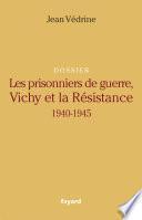 Télécharger le livre libro Les Prisonniers De Guerre, Vichy Et La Résistance